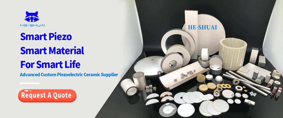 Piezo ceramic manufacturesr HE SHUAI banner